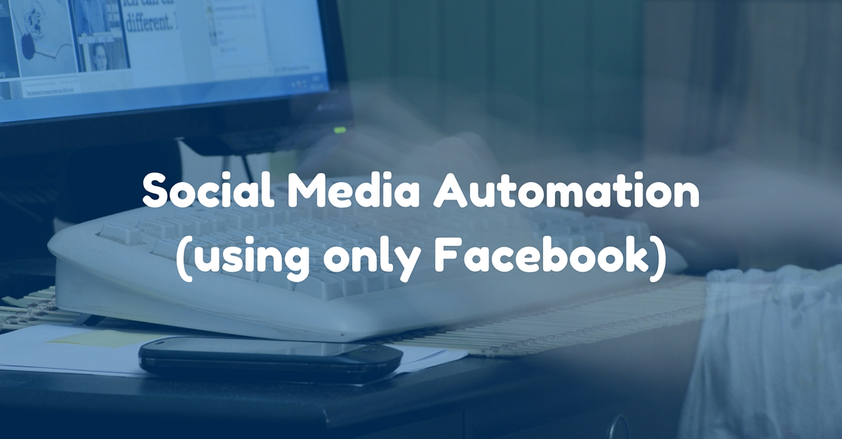 Social Media Automation(using only Facebook