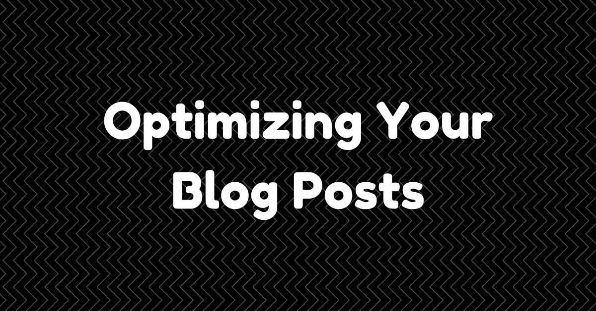 Optimizing Your Blog Posts